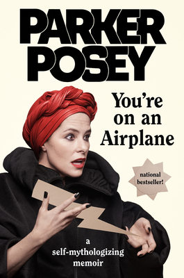 You're on an Airplane: A Self-Mythologizing Memoir 0735218196 Book Cover