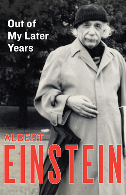 Out of My Later Years: The Scientist, Philosoph... 1453204938 Book Cover