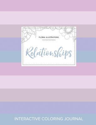 Adult Coloring Journal: Relationships (Floral I... 1357657390 Book Cover