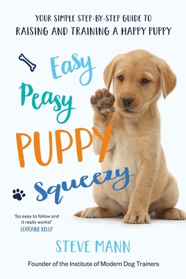 Easy Peasy Puppy Squeezy: Your Simple Step-By-S... 1788701607 Book Cover