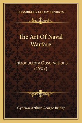 The Art Of Naval Warfare: Introductory Observat... 1165787164 Book Cover