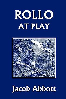 Rollo at Play (Yesterday's Classics) 1599153432 Book Cover