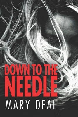 Down To The Needle: Large Print Edition [Large Print] B085KFTVPH Book Cover