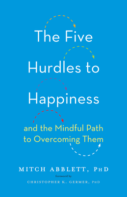 The Five Hurdles to Happiness: And the Mindful ... 1611804493 Book Cover