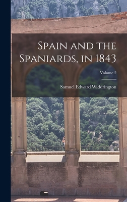 Spain and the Spaniards, in 1843; Volume 2 1016181094 Book Cover