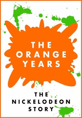 The Orange Years: The Nickelodeon Story B08GDKGBV2 Book Cover