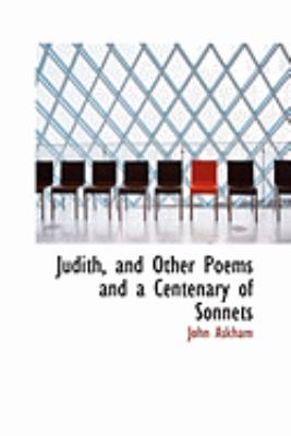 Judith, and Other Poems and a Centenary of Sonnets 055487881X Book Cover