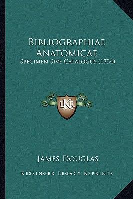 Bibliographiae Anatomicae: Specimen Sive Catalo... [Latin] 1166468917 Book Cover