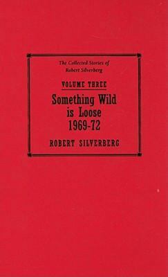 Something Wild Is Loose 1969-72 (The Collected ... 159606143X Book Cover