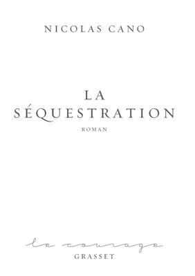 La Sequestration: roman - collection Le Courage... [French] 2246819334 Book Cover