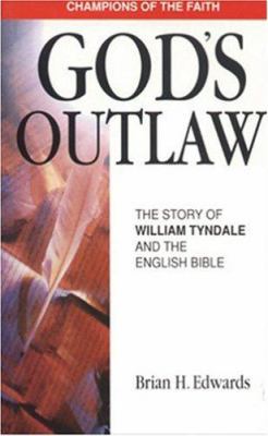 God's Outlaw: William Tyndale 0852342535 Book Cover