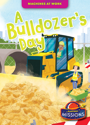 A Bulldozer's Day 1644876612 Book Cover