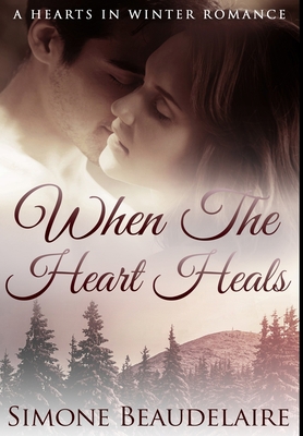 When The Heart Heals: Premium Hardcover Edition 1034060465 Book Cover