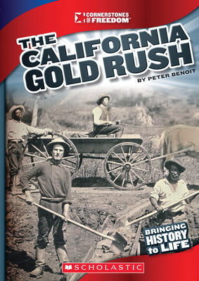 The California Gold Rush (Cornerstones of Freed... 0531281531 Book Cover