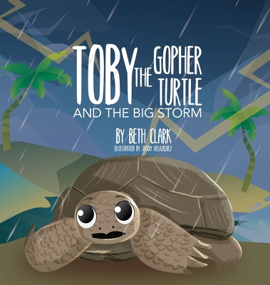 Toby The Gopher Turtle and The Big Storm B0BNWFHDB4 Book Cover