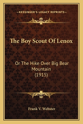 The Boy Scout Of Lenox: Or The Hike Over Big Be... 1166171566 Book Cover