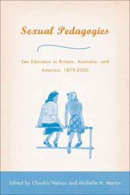 Sexual Pedagogies: Sex Education in Britain, Au... 1403963509 Book Cover
