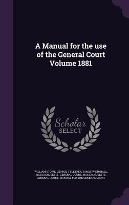 A Manual for the use of the General Court Volum... 135923330X Book Cover