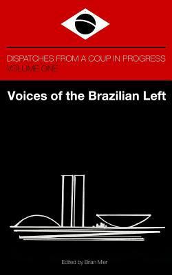 Voices of the Brazilian Left: Dispatches from a... 1388594110 Book Cover