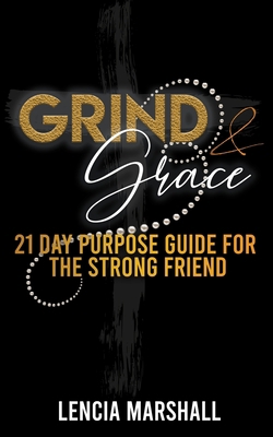 Grind & Grace: 21 Day Purpose Guide for the Str... 1073734358 Book Cover