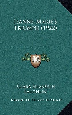 Jeanne-Marie's Triumph (1922) 1165531992 Book Cover