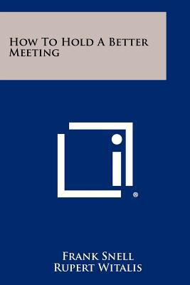 How To Hold A Better Meeting 125837921X Book Cover