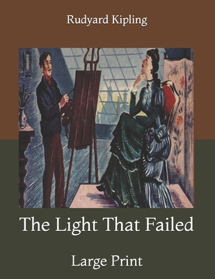 The Light That Failed: Large Print B085K8P3LR Book Cover