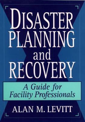 Disaster Planning and Recovery: A Guide for Fac... 0471142050 Book Cover