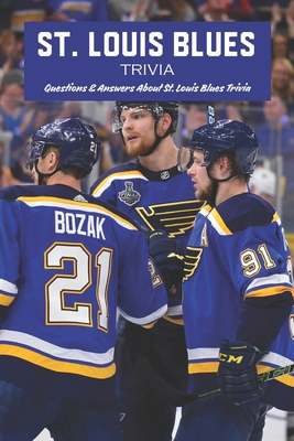 St. Louis Blues Trivia: Questions & Answers Abo... B0BJYJNPRW Book Cover