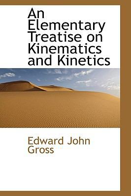 An Elementary Treatise on Kinematics and Kinetics 055492790X Book Cover