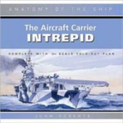 The Aircraft Carrier Intrepid (Anatomy of the S... 0851779662 Book Cover