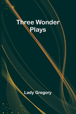 Three Wonder Plays 9357934502 Book Cover