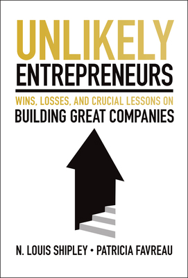 Unlikely Entrepreneurs: Wins, Losses, and Cruci... 1394345895 Book Cover