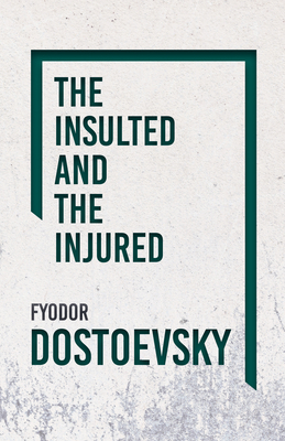 The Insulted and the Injured 1846645271 Book Cover