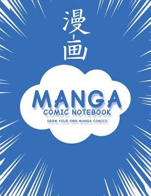 Manga Comic Notebook: Create Your Own Manga Com... 1978448759 Book Cover