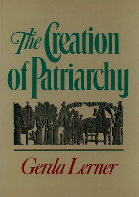 The Creation of Patriarchy 0195051858 Book Cover