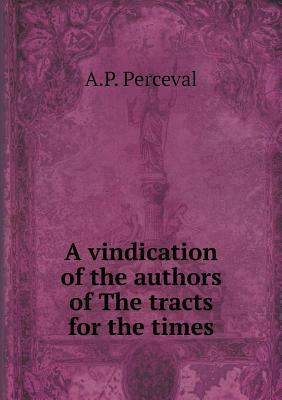 A vindication of the authors of The tracts for ... 5518709617 Book Cover