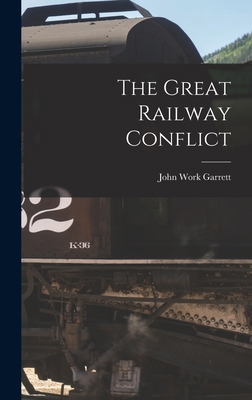 The Great Railway Conflict 1017327556 Book Cover