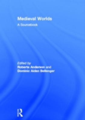 Medieval Worlds: A Sourcebook 041525308X Book Cover