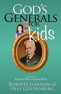 God's Generals for Kids, Volume 2: Smith Wiggle... 1610361156 Book Cover