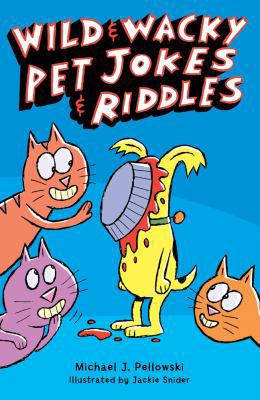 Wild & Wacky Pet Jokes & Riddles 1402778597 Book Cover