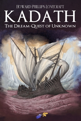 The Dream-Quest of Unknown Kadath: Illustrated B092L6YZKJ Book Cover
