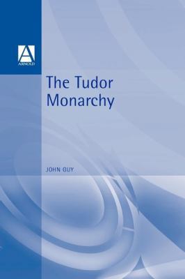 The Tudor Monarchy 0340652187 Book Cover