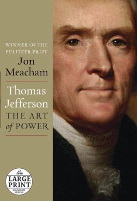 Thomas Jefferson: The Art of Power [Large Print] 0307990877 Book Cover