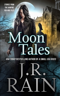 Moon Tales: Eight Vampire for Hire Stories B087R5QMX7 Book Cover