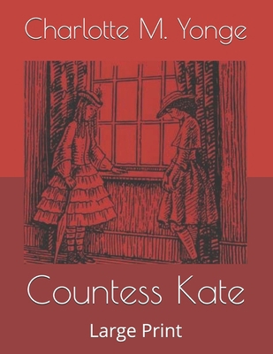 Countess Kate: Large Print B086Y3SD2D Book Cover