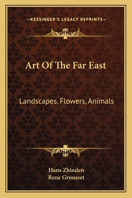 Art Of The Far East: Landscapes, Flowers, Animals 116314360X Book Cover