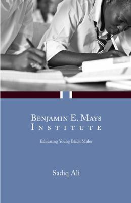 Benjamin E. Mays Institute: Educating Young Bla... 1939930510 Book Cover