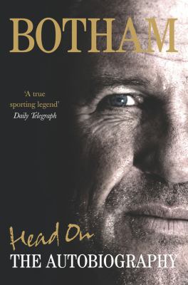 Head On: Ian Botham: The Autobiography 0091921481 Book Cover