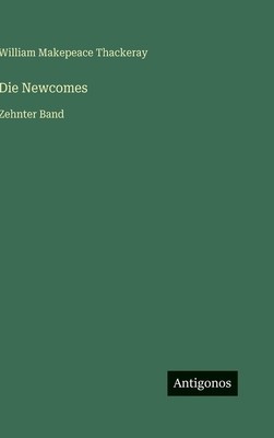 Die Newcomes: Zehnter Band [German] 3563972567 Book Cover